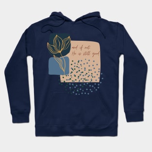 And If Not, He Is Still Good Hoodie